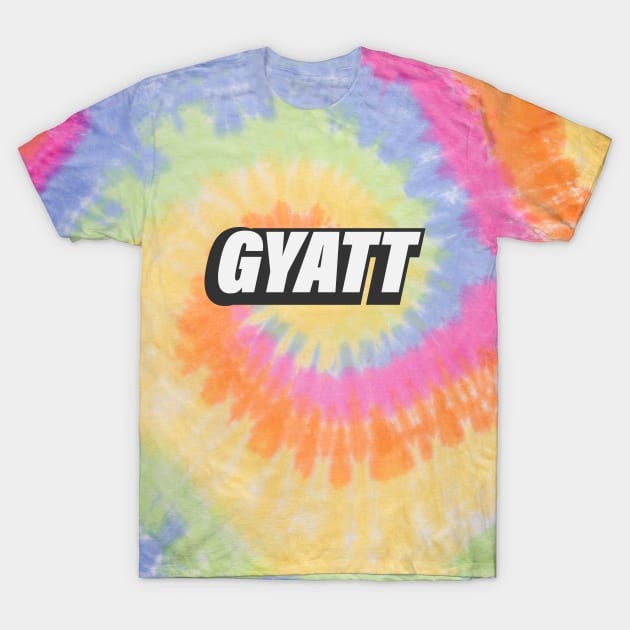 GYATT Fun Slang T-Shirt by D1FF3R3NT